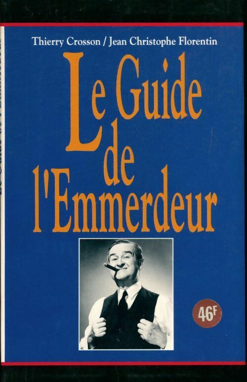 Le guide de l'emmerdeur - Jean-Christophe Florentin,  Crosson - Livre