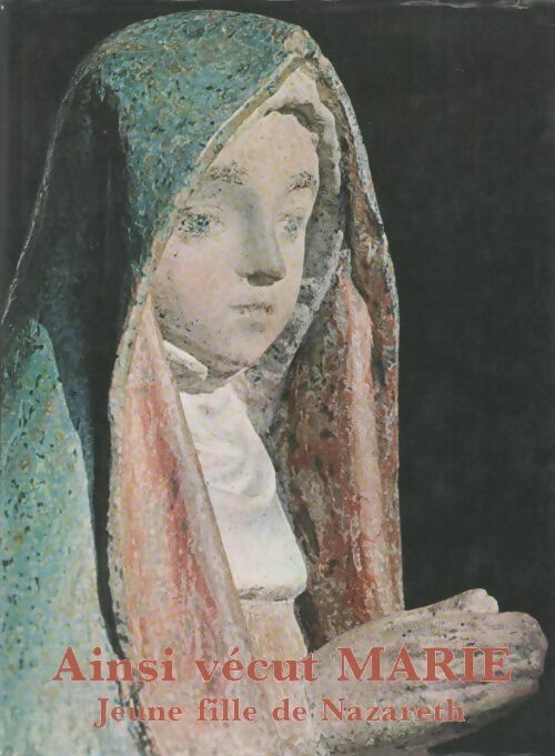 Ainsi vécut Marie - Lily Carré - Livre