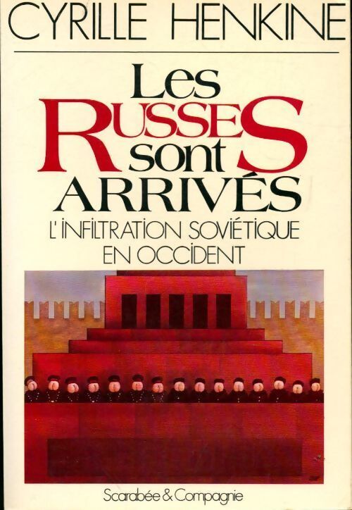 Les russes sont arrivés. L'infiltration soviétique en occident - Cyrille Henkine - Livre