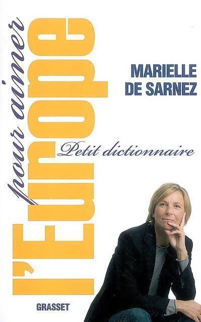 Petit dictionnaire pour aimer l'Europe - Marielle De Sarnez - Livre