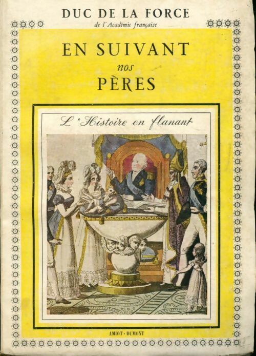 En suivant nos pères - Duc De La Force - Livre