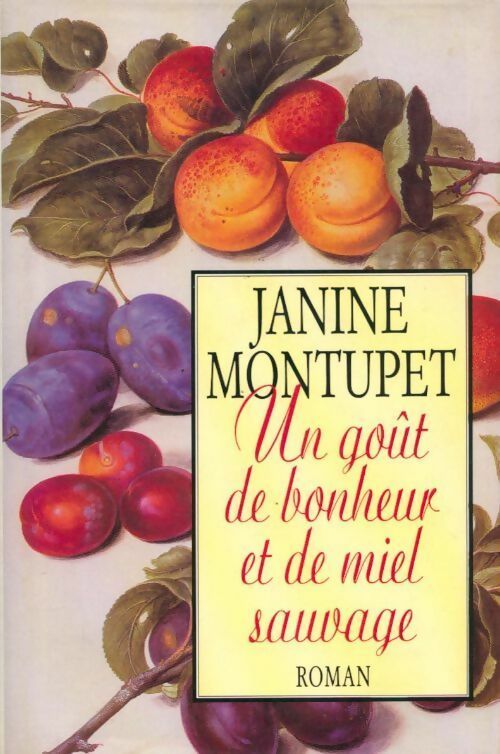 Un goût de bonheur et de miel sauvage - Janine Montupet - Livre