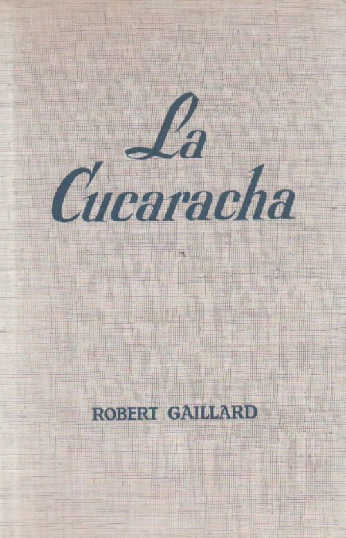 La Cucaracha - Robert Gaillard - Livre
