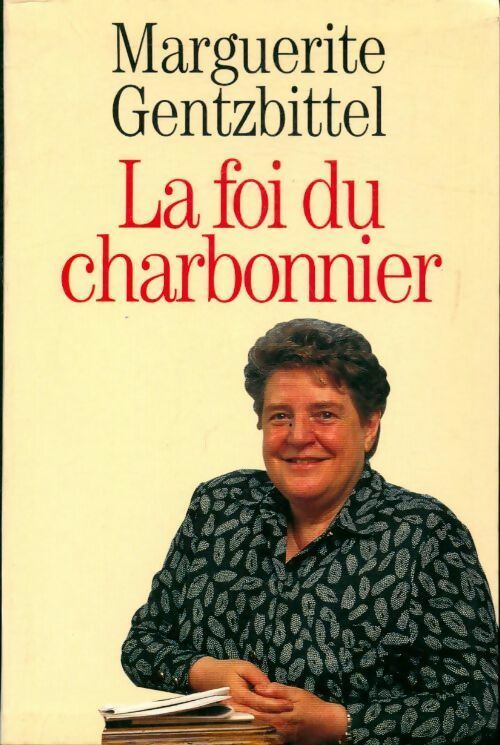 La foi du charbonnier - Marguerite Gentzbittel - Livre