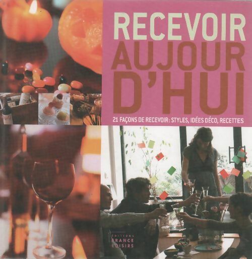Recevoir aujourd'hui. - Sylvie Girard-Lagorce - Livre