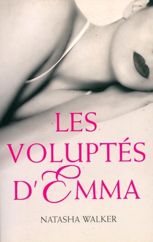 Les voluptés d'Emma - Natasha Walker - Livre