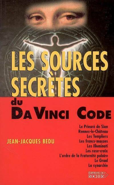 Les sources secrètes du Da Vinci Code - Jean-Jacques Bedu - Livre
