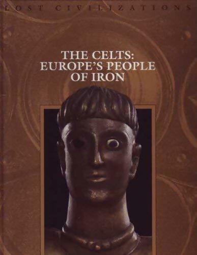 The celts. Europe's people of iron - Collectif - Livre