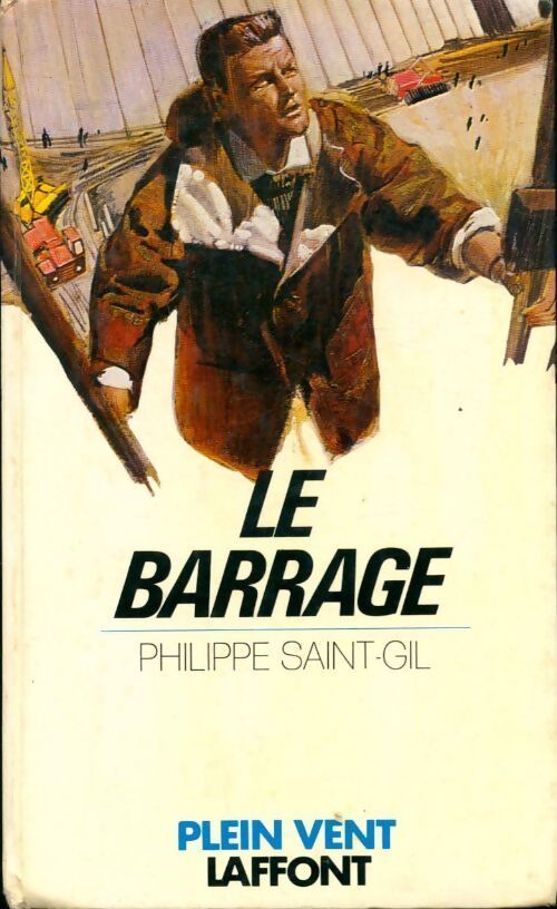 Le barrage - Philippe Saint-Gil - Livre