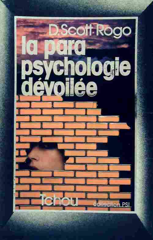 La parapsychologie dévoilée - D. Scott Rogo - Livre