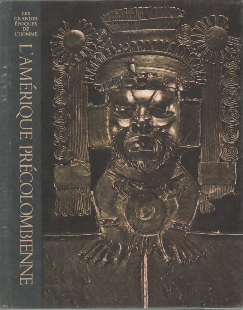 L'Amérique précolombienne - Jonathan Norton Leonard - Livre