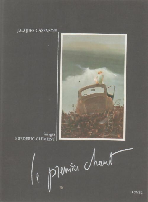 Le premier chant - Jacques Cassabois - Livre