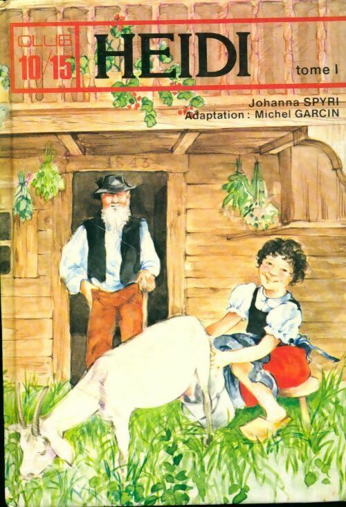 Heidi Tome I : Monts et merveilles - Johanna Spyri - Livre