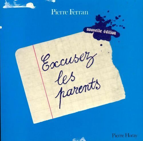 Excusez les parents - Pierre Ferran - Livre