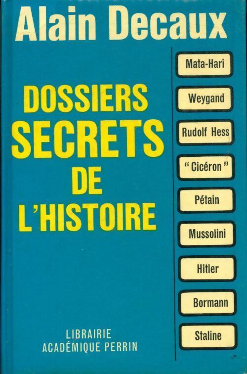 Dossiers secrets de l'histoire - Alain Decaux - Livre