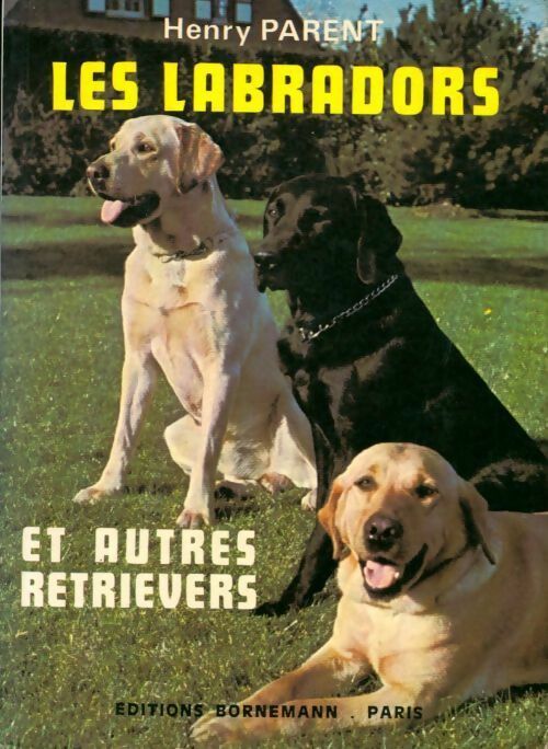 Les labradors - Henry Parent - Livre