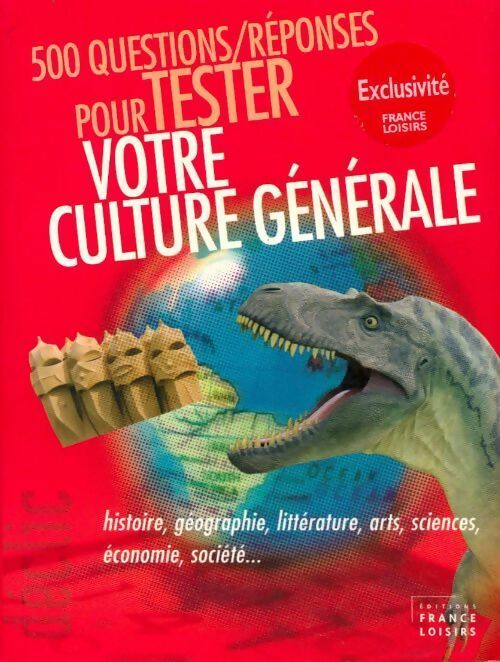 500 questions/réponses pour tester votre culture générale - Collectif - Livre
