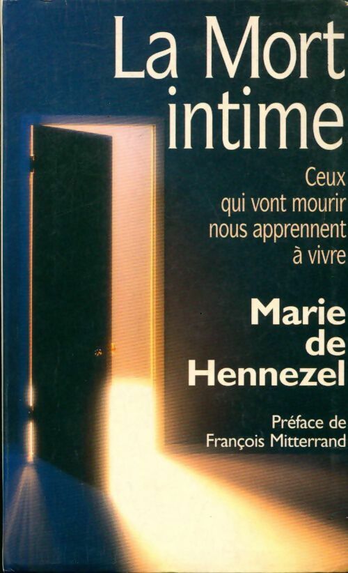 La mort intime. Ceux qui vont mourir nous apprennent à vivre - Marie De Hennezel - Livre