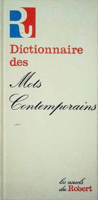 Dictionnaire des mots nouveaux contemporains - Gilbert Pierre - Livre