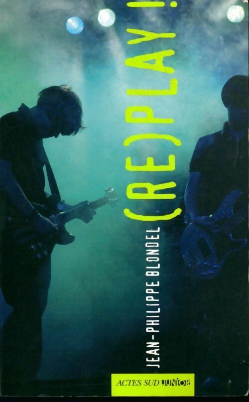 (Re) play ! - Jean-Philippe Blondel - Livre
