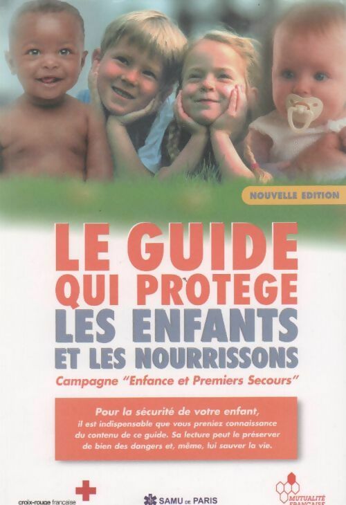 Le guide qui protégé les enfants et les nourrissons - Collectif - Livre
