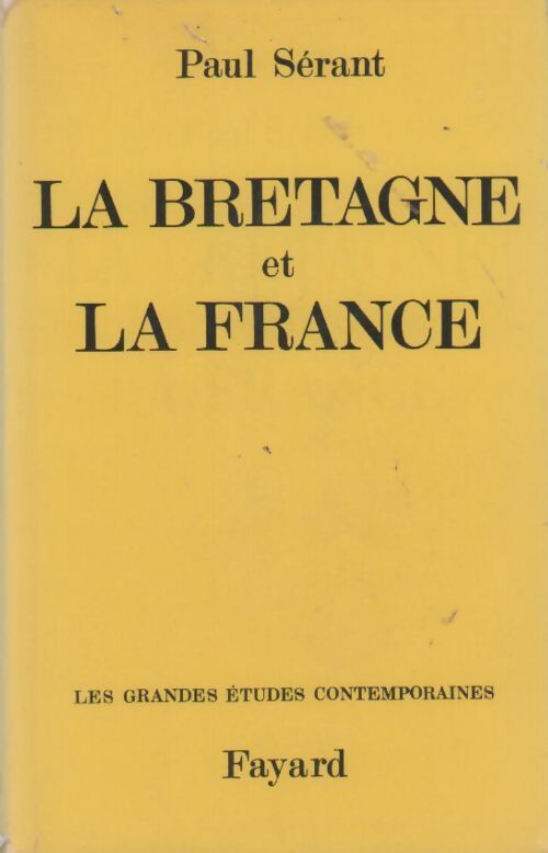 La Bretagne et la France - Paul Sérant - Livre