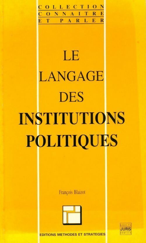 Le langage des institutions politiques - François Blaizot - Livre