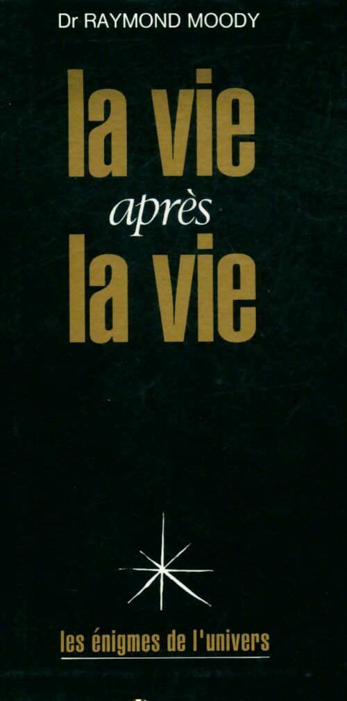 La vie après la vie - Raymond Moody - Livre