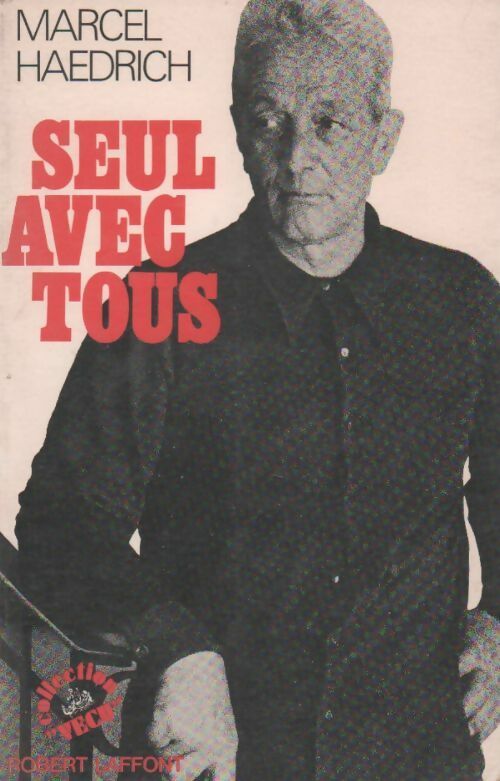 Seul avec tous - Marcel Haedrich - Livre