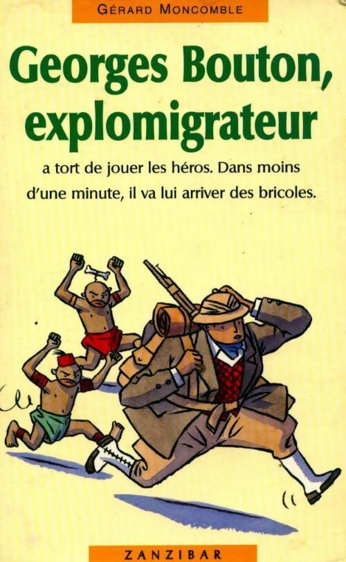 Georges Bouton, explomigrateur - Gérard Moncomble - Livre