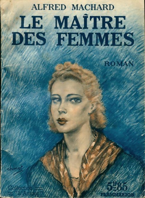 Le maître des femmes - Alfred Machard - Livre