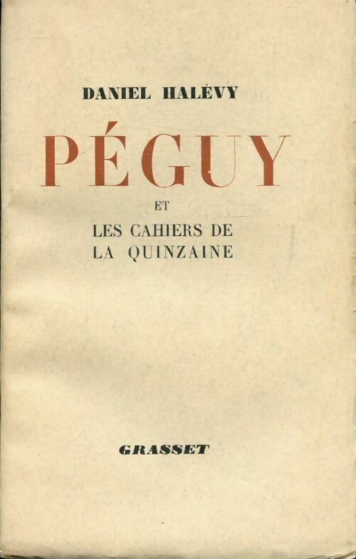 Péguy et les cahiers de la quinzaine - Daniel Halévy - Livre