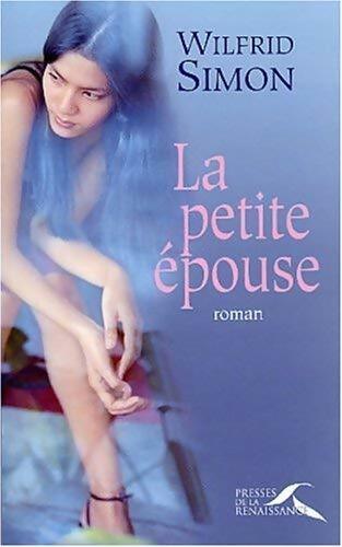 La petite épouse - Wilfrid Simon - Livre