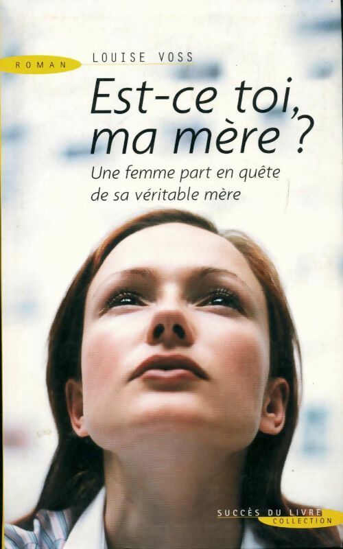 Est-ce toi, ma mère ? - Louise Voss - Livre