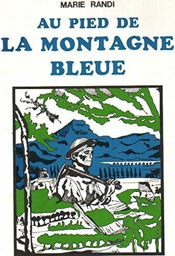Au pied de la montagne bleue - Marie Randi - Livre