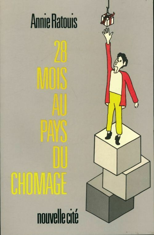 Vingt-huit mois au pays du chômage - Annie Ratouis - Livre