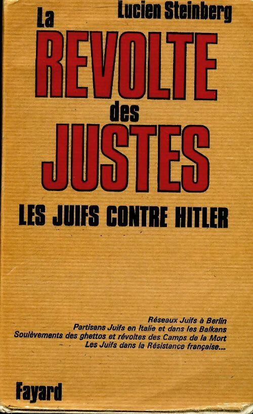 La révolte des justes. Les juifs contre Hitler - Lucien Steinberg - Livre
