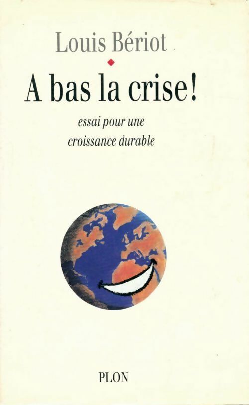 A bas la crise - Louis Bériot - Livre