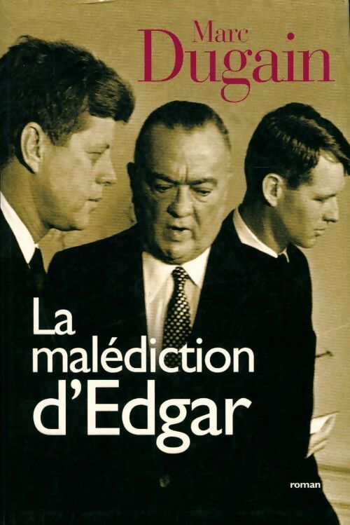 La malédiction d'Edgar - Marc Dugain - Livre