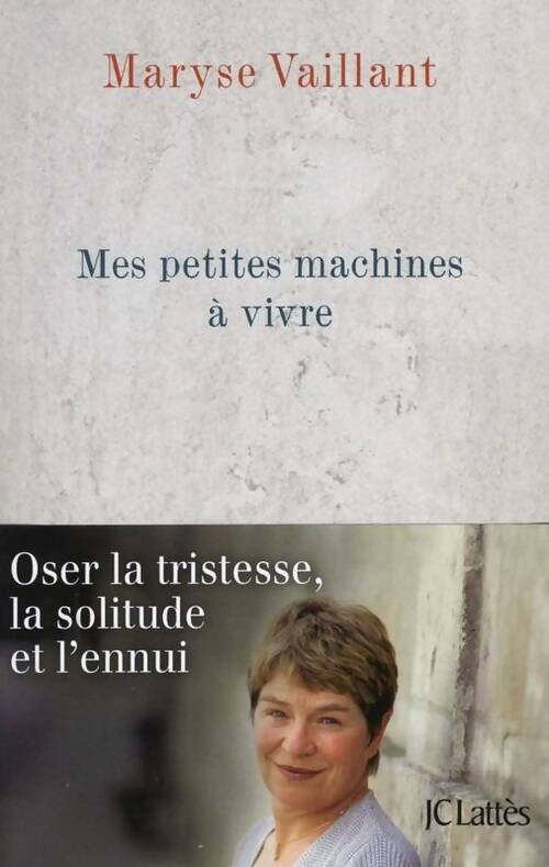 Mes petites machines à vivre - Maryse Vaillant - Livre