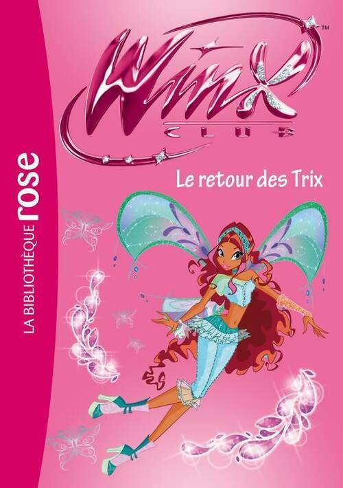 Winx club Tome XLVI : Le retour des Trix - Sophie Marvaud - Livre