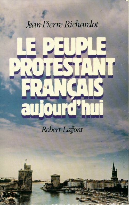 Le peuple protestant français aujourd'hui - Jean-Pierre Richardot - Livre