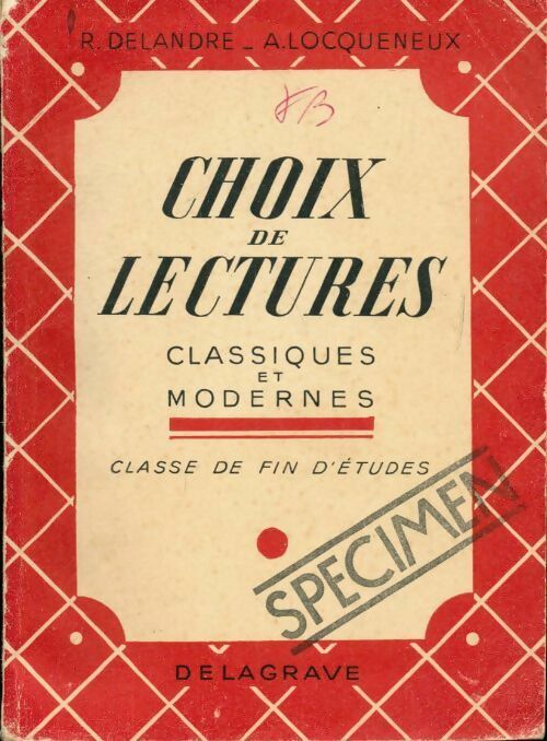 Choix de lectures classiques et modernes. Classe de fin d'études - A. Locqueneux, Delandre.R - Livre