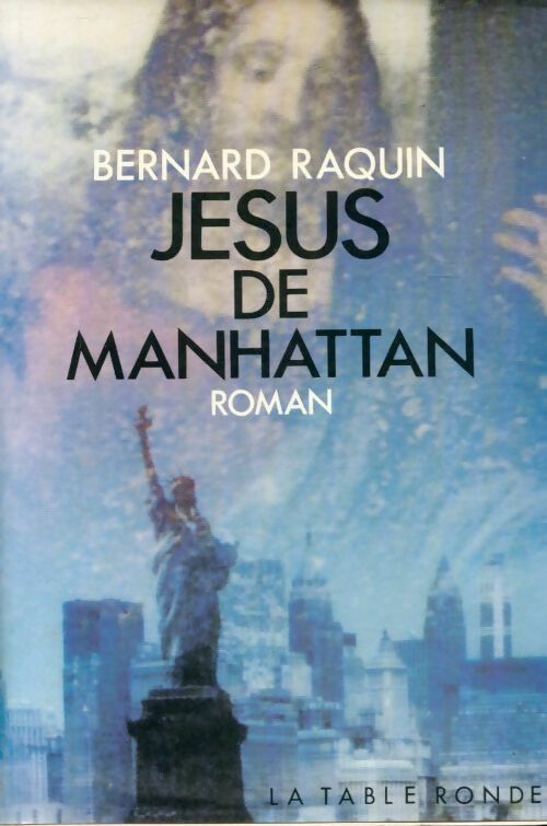 Jésus de Manhattan - Bernard Raquin - Livre