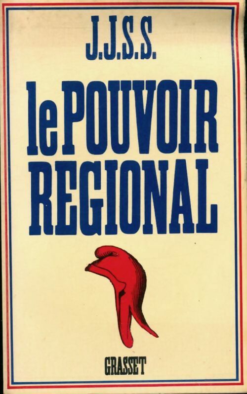 Le pouvoir régional - Jean-Jacques Servan-Schreiber - Livre