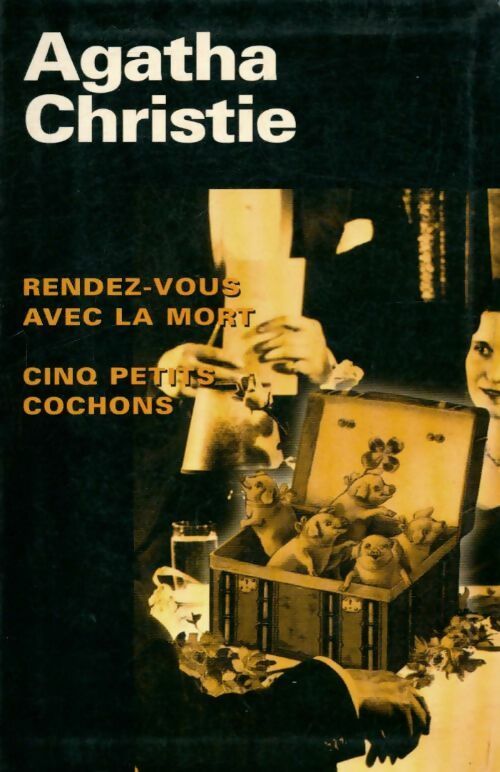 Rendez-vous avec la mort / cinq petits cochons - Agatha Christie - Livre