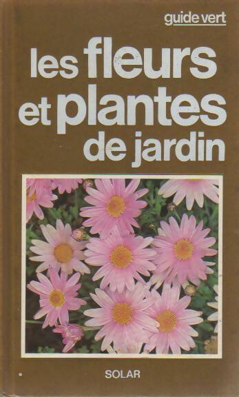 Les fleurs et plantes de jardin - Guido Moggi, Luciano Giugnolini - Livre