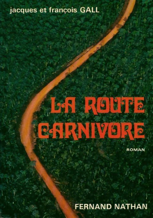 La route carnivore - Jacques Gall, François Gall - Livre