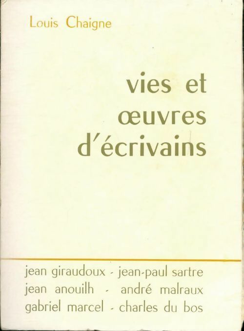 Vie et oeuvres d'écrivains Tome IV - Louis Chaigne - Livre