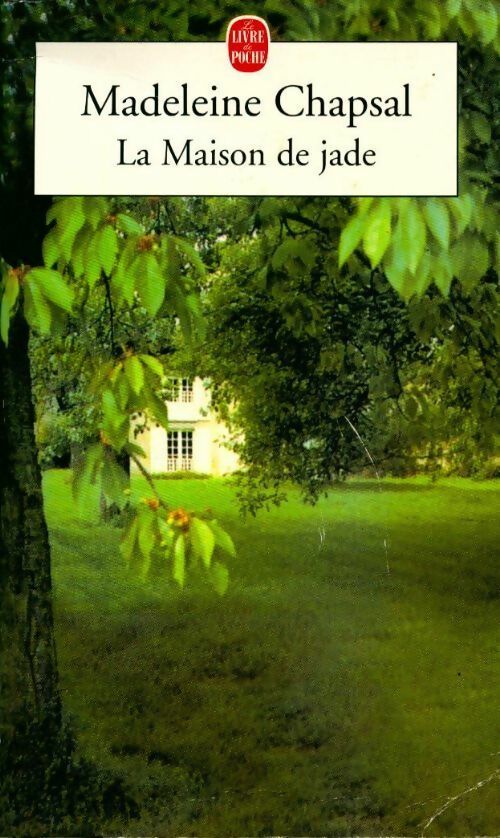 La maison de jade - Madeleine Chapsal - Livre